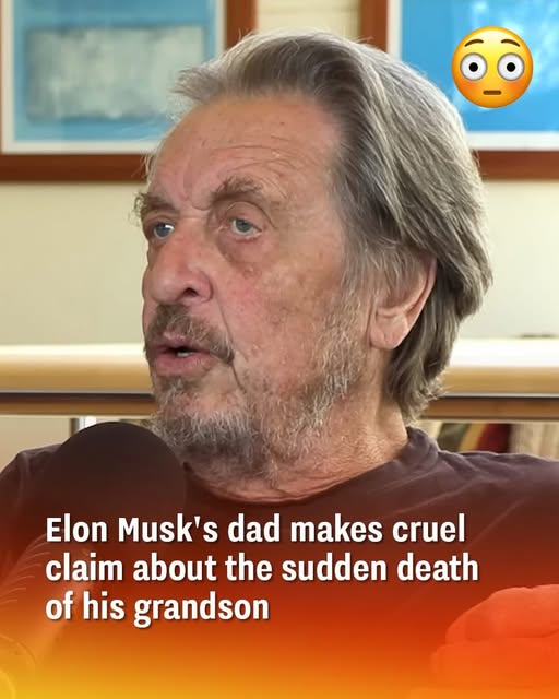 Elon Musk’s father’s harsh claim regarding his grandson’s passing