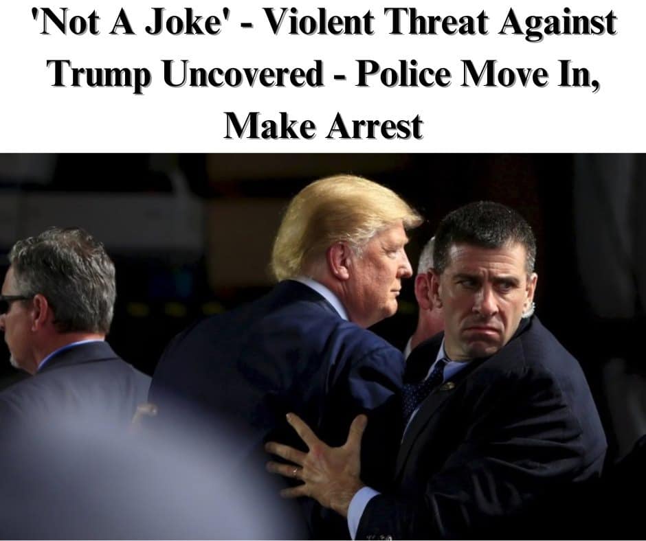 Trump Under Threat: Man Arrested for Violent Rant Sparks Concern Trump Under Threat: Man Arrested for Violent Rant Sparks Concern