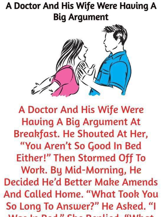 A Doctor And His Wife Were Having A Big Argument A Doctor And His Wife Were Having A Big Argument