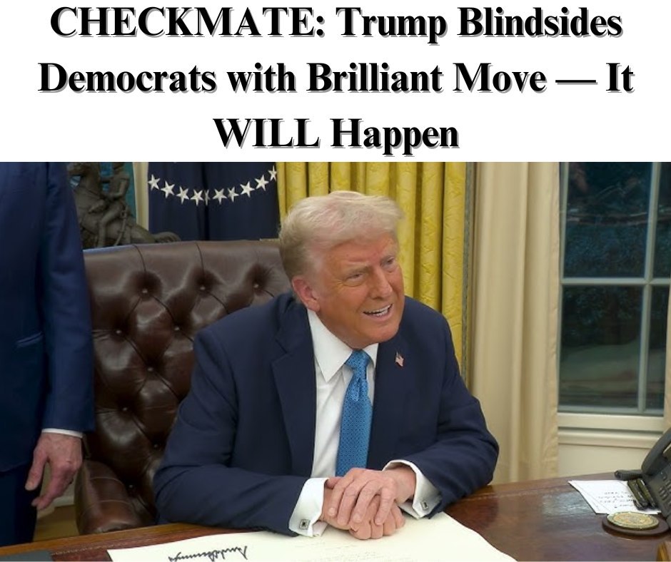 Trump Blindsides Democrats with a Bold Move – CHECKMATE