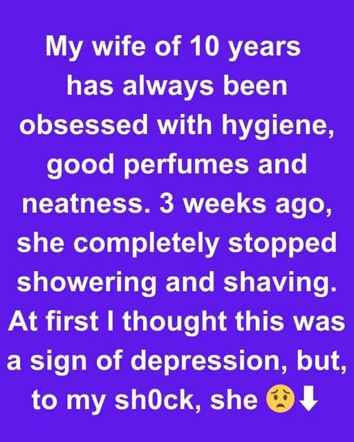 My Wife Stopped Showering—The Real Reason Behind It Immediately Made Me Want a Divorce My Wife Stopped Showering—The Real Reason Behind It Immediately Made Me Want a Divorce