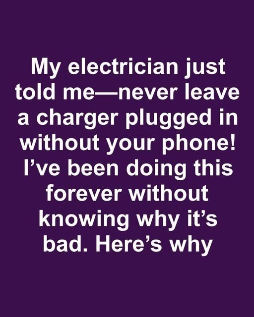 DO NOT leave your charger plugged!!! DO NOT leave your charger plugged!!!