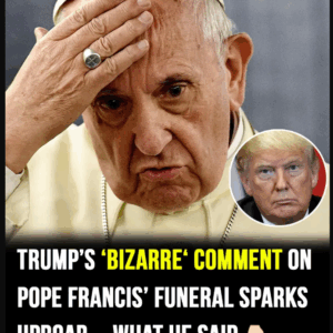 Trump’s bizarre comment on Pope Francis’ funeral sparks uproar