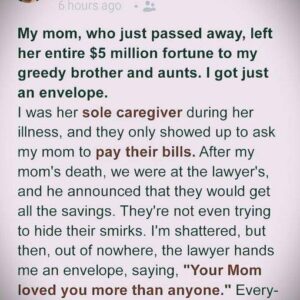 Mom’s Will Gave My Brother and Aunts  Million