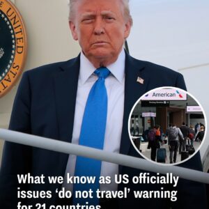 U.S. Government Expands ‘Do Not Travel’ List to 21 Nations
