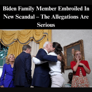 Biden Family Member Embroiled In New Scandal – The Allegations Are Serious