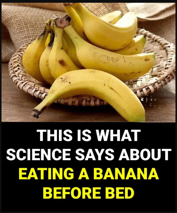 THIS IS WHAT SCIENCE SAYS ABOUT EATING A BANANA BEFORE BED