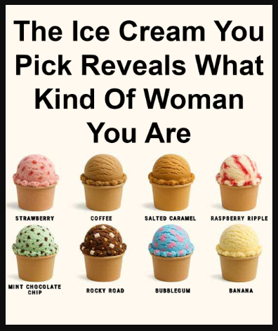 The Ice Cream You Pick Reveals What Kind Of Woman You Are