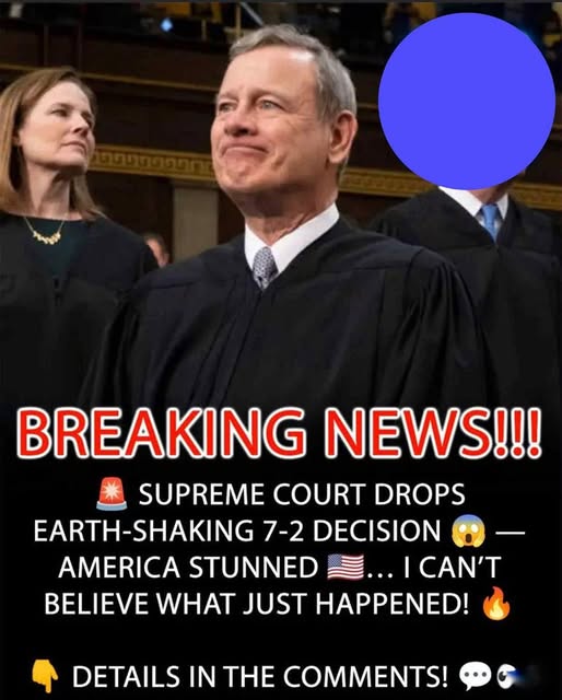 Supreme Court Delivers Earth-Shaking 7-2 Decision