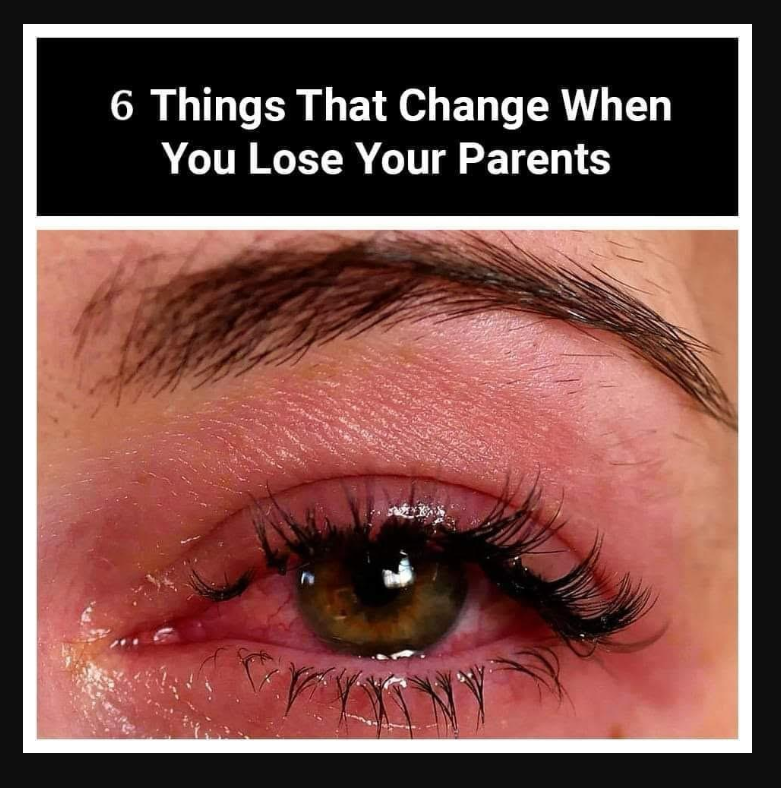 10 Things About You That Will Change When You Lose Your Parents