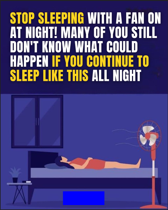See – Here’s Why You Shouldn’t Sleep With A Fan At Night