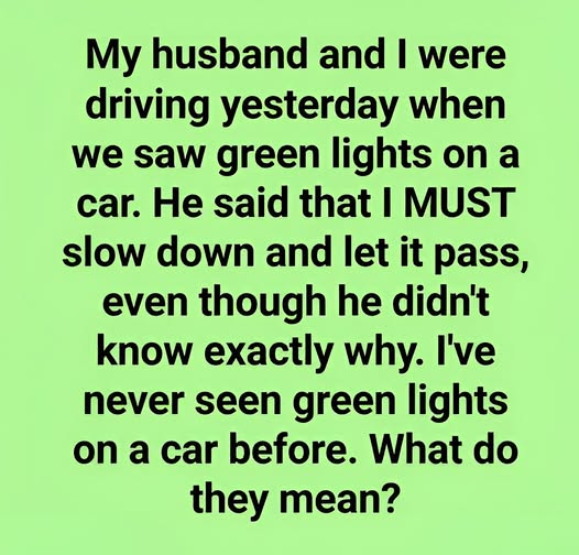Why Do Some Cars Have Green Lights?