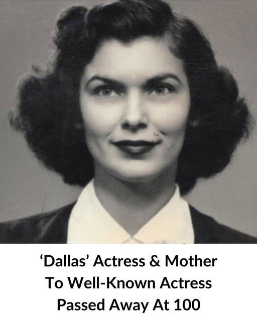 ‘Dallas’ star and mother to a renowned actress passed away at 100 years old