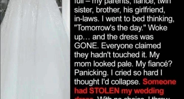 My Wedding Dress Vanished Just Hours Before the Ceremony – What Happened Next Still Haunts Me