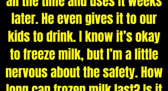 It’s possible to freeze milk—were you aware of that?